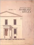 Robert Mills: America's First Architect