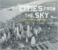 Cities in the Sky: An Aerial Retrospective of Urban America