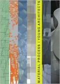 Material Process: Young Architects 4, Vol. 4