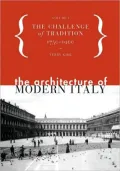 The Architecture of Modern Italy: The Challenge of Tradition, 1750-1900 Vol 1