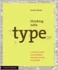 Thinking with Type: A Critical Guide for Designers, Writers, Editors, & Students