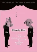 Fresh Dialogue 6: Friendly Fire: New Voices in Graphic Design