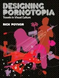 Designing Pornotopia: Essays on Visual Culture