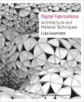 Digital Fabrications: Architectural and Material Techniques