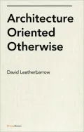 Architecture Oriented Otherwise