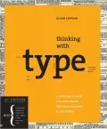 Thinking with Type: A Critical Guide for Designers, Writers, Editors, and Students