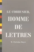 Le Corbusier: Homme de Lettres