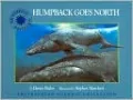 Humpback Goes North (Smithsonian Oceanic Collection Series)