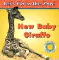 New Baby Giraffe (Let's Go to the Zoo! Series)