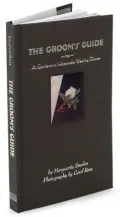 The Groom's Guide: A Gentleman's Indispensable Wedding Planner
