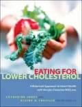 Eating for Lower Cholesterol: A Balanced Approach to Heart Health with Recipes Everyone Will Love