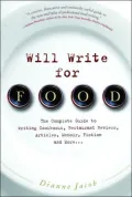 Will Write for Food : The Complete Guide to Writing Cookbooks, Restaurant Reviews, Articles, Memoir, Fiction and More...