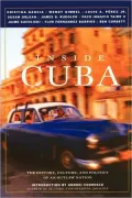 Inside Cuba: The History, Culture, and Politics of an Outlaw Nation