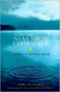 The Near-Birth Experience: A Journey to the Center of Self