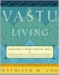 Vastu Living: Creating a Home for the Soul