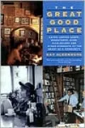 Great Good Place: Cafes, Coffee Shops, Bookstores, Bars, Hair Salons, and Other Hangouts at the Heart of A Community