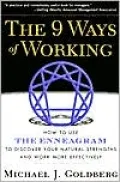 The 9 Ways of Working: How to Use the Enneagram to Discover Your Natural Strengths and Work More Effectively