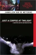 Just a Corpse at Twilight (Grijpstra and de Gier Series)