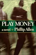 Play Money: a novel