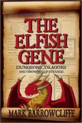 The Elfish Gene: Dungeons, Dragons and Growing Up Strange