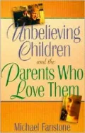 Unbelieving Children and the Parents Who Love Them