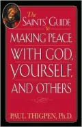 The Saints' Guide to Making Peace With God, Yourself, and Others