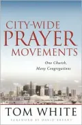 City-Wide Prayer Movements : One Church, Many Congregations