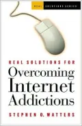 Real Solutions for Overcoming Internet Addictions