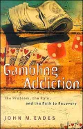 Gambling Addiction: The Problem, the Pain and the Path to Recovery