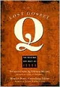 The Lost Gospel Q: The Original Sayings of Jesus