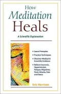 How Meditation Heals: A Scientific Explanation