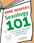 Anne Hooper's Sexology 101: From Victorian Transvestites to '70s Swingers and Internet Viagra