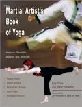 The Martial Artist's Book of Yoga: Improve Flexibility, Balance and Strength for Higher Kicks, Faster Strikes, Smoother Throws, Safer Falls, and Stronger Stances