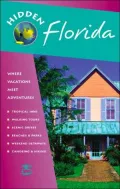 Hidden Florida: Including Miami, Orlando, Fort Lauderdale, Tampa Bay, the Everglades, and the Keys