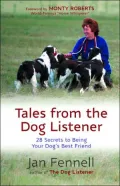 Tales From the Dog Listener: 28 Secrets to Being Your Dog's Best Friend