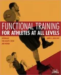 Functional Training for Athletes at All Levels: Workouts for Agility, Speed and Power