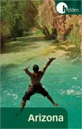 Hidden Arizona: Including Phoenix, Tucson, Sedona, and the Grand Canyon
