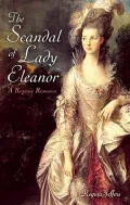 The Scandal of Lady Eleanor: A Regency Romance