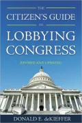 The Citizen's Guide to Lobbying Congress (Rev & Updated Ed)