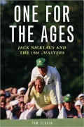 One for the Ages: Jack Nicklaus and the 1986 Masters