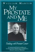 My Prostate and Me: Dealing With Prostate Cancer