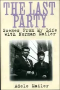 The Last Party: Stories from My Life with Norman Mailer