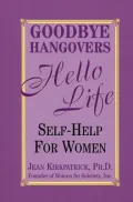 Goodbye Hangovers, Hello Life: Self-Help for Women