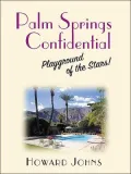 Palm Springs Confidential: Playground of the Stars!