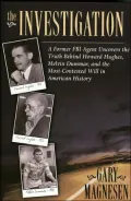 Investigation: A Former FBI Agent Uncovers the Truth Behind the Most Contested Will in American History
