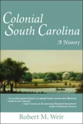 Colonial South Carolina: A History