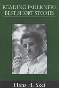 Reading Faulkner's Best Short Stories