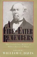 Fire-Eater Remembers: The Confederate Memoir of Robert Barnwell Rhett