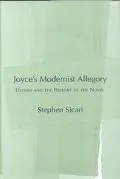 Joyce's Modernist Allegory: Ulysses and the History of the Novel