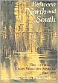 Between North and South: The Letters of Emily Wharton Sinkler, 1842-1865